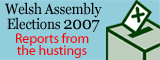 Comprehensive coverage of the Welsh Assembly Elections 2007